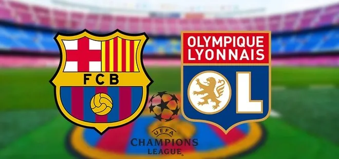 Barcelona - Lyon maçı ne zaman, saat kaçta, hangi kanalda?