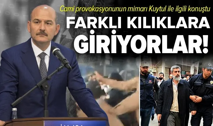 İçişleri Bakanı Süleyman Soylu'dan cami provokasyonunun mimarı Alparslan Kuytul ile ilgili açıklama