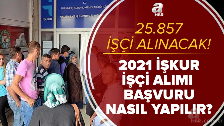 20 Nisan İŞKUR işçi alımı ilanları: 25 bin 857 işçi alınacak! İŞKUR başvuru nasıl yapılır? Başvuru tarihi ve şartlar... 1