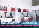 Takipte borcu olana kolaylık