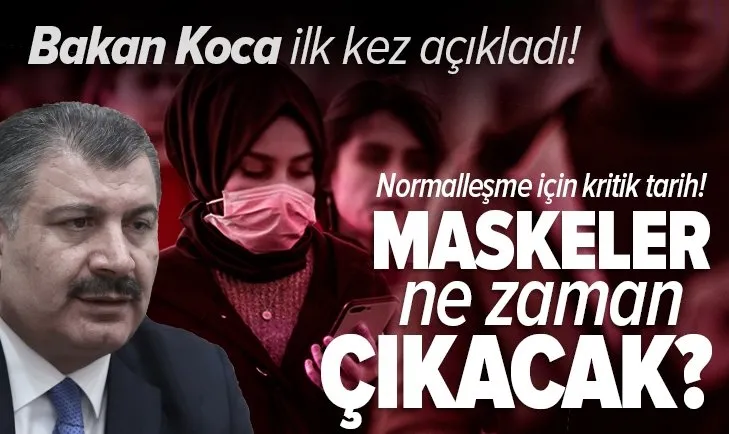 Son dakika: Bakan Koca tarih verdi! Maskeler ne zaman çıkacak?