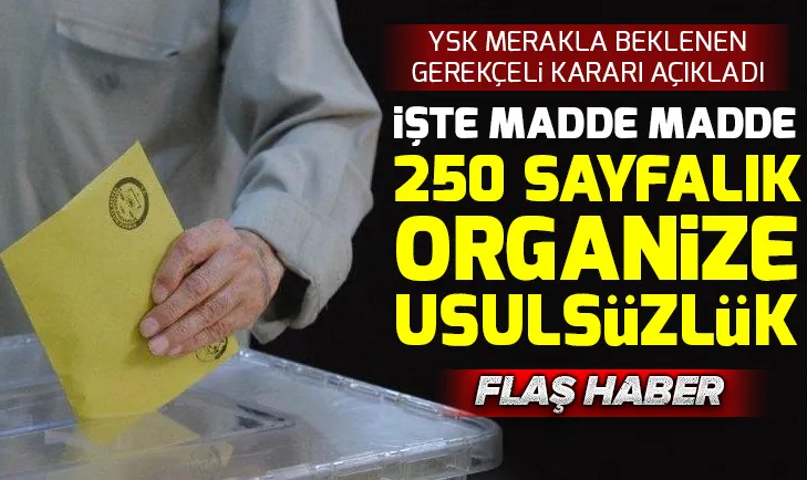 İşte YSK’nın 250 sayfalık gerekçeli kararının tamamı