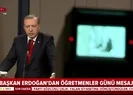 Başkan Erdoğandan Öğretmenler Günü mesajı