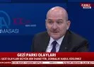 Bakan Soyludan Gezi açıklaması: Büyük bir ihanettir |Video