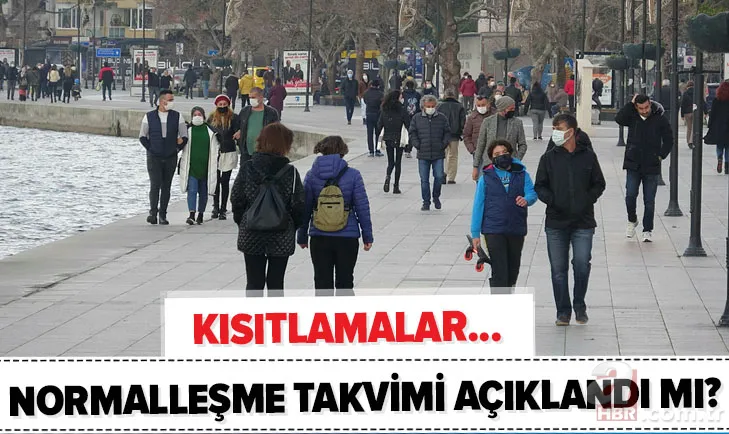 Normalleşme takvimi açıklandı mı? 2021 Kısıtlamalar ne zaman kalkacak? Hafta sonu yasağı ne zaman bitiyor? 1