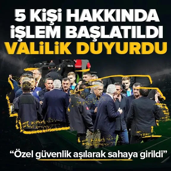 Galatasaray-Fenerbahçe derbisine ilişkin İstanbul Valiliği’nden açıklama: 5 kişi hakkında işlem başlatıldı