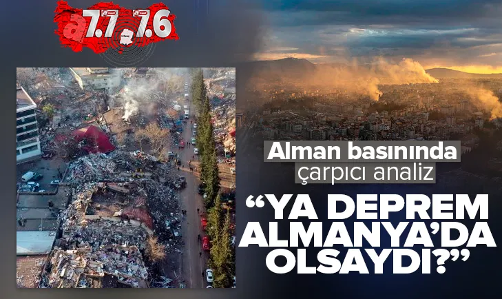Türkiye’deki yüzyılın felaketi Alman basınında!