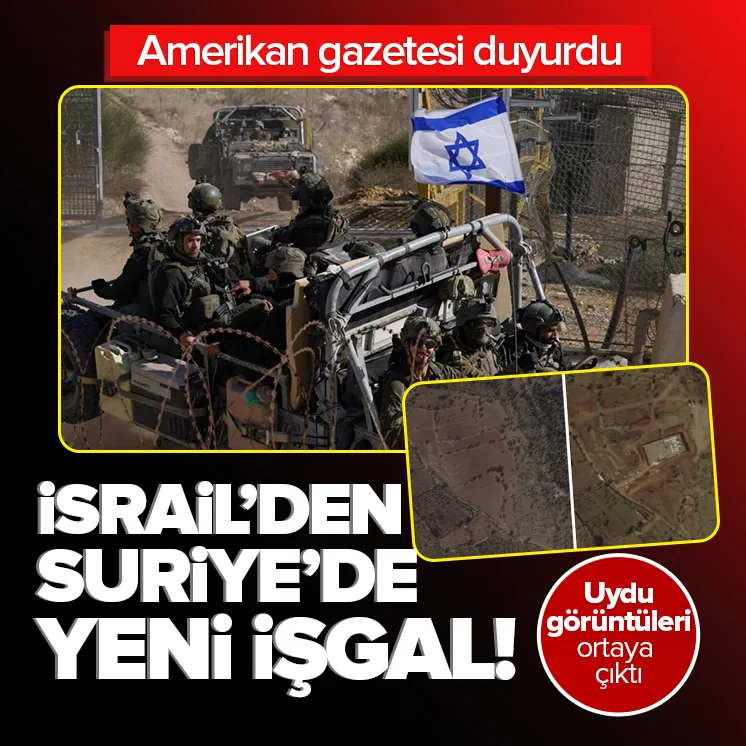 İsrail’in Suriye’deki işgali uydu görüntülerinde!