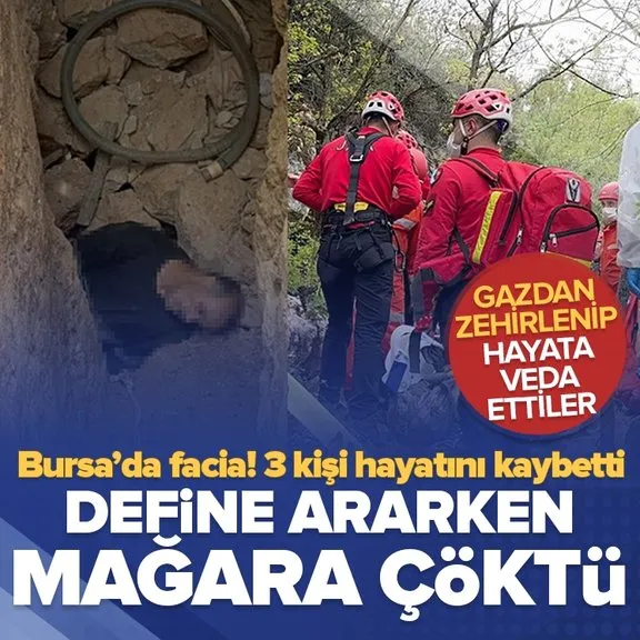 Bursa’da define faciası! Tarama esnasında mağara çöktü! 3 kişi hayatını kaybetti...