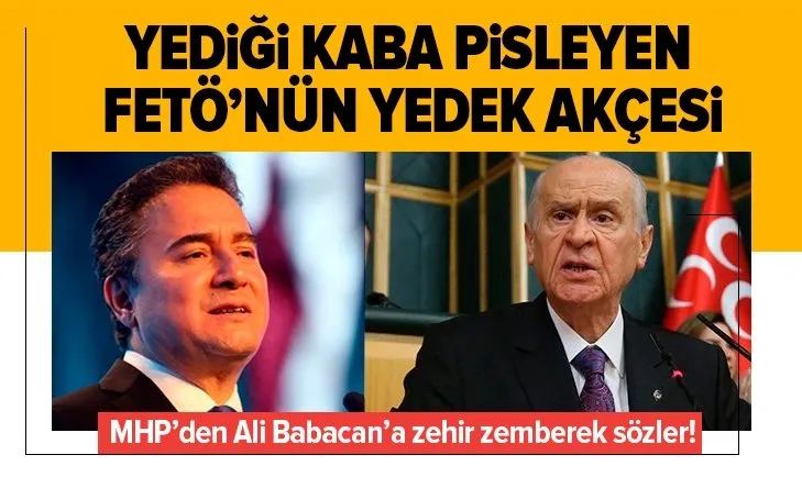 MHP’li Büyükataman’dan Ali Babacan’a zehir zemberek sözler: Yediği kaba pisleyen FETÖ’nün yedek akçesi!