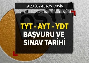 YKS sınav başvuru tarihi! TYT - AYT - YDT yeni başvurular ne zaman, hangi tarihte yapılacak? ÖSYM SINAV TAKVİMİ 2023