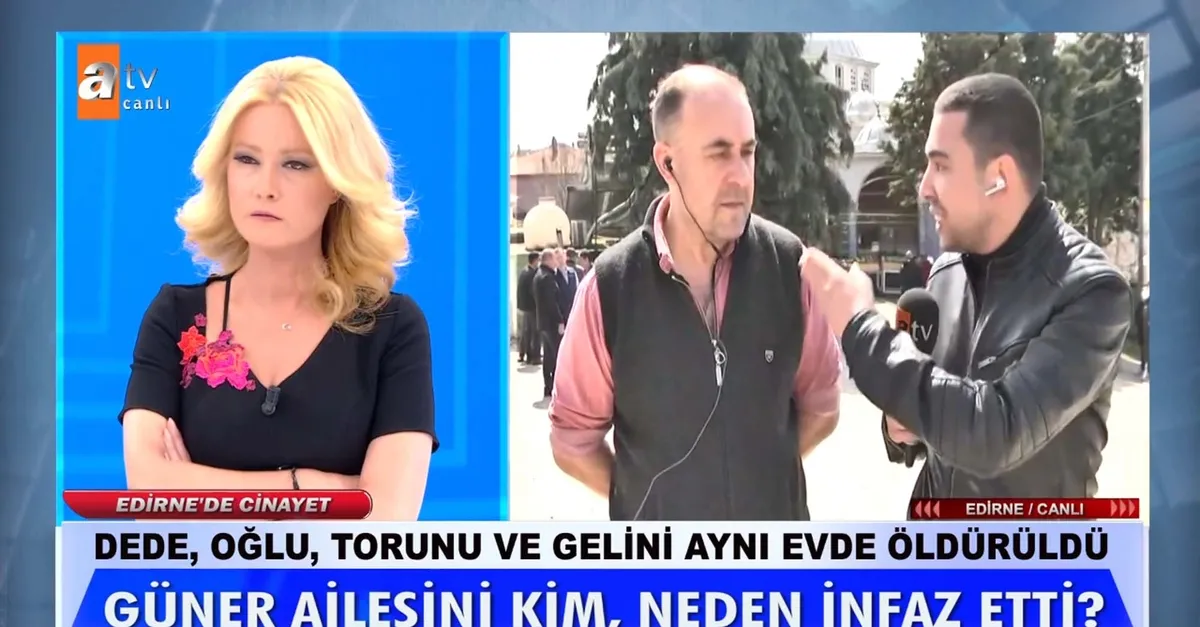 Edirne’de aile katliamı! Son gören isim Müge Anlı’ya konuştu