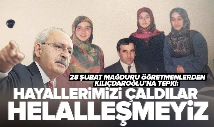 28 Şubat&#39;ın başörtüsü mağdurlarından CHP lideri Kemal Kılıçdaroğlu&#39;na tepki!