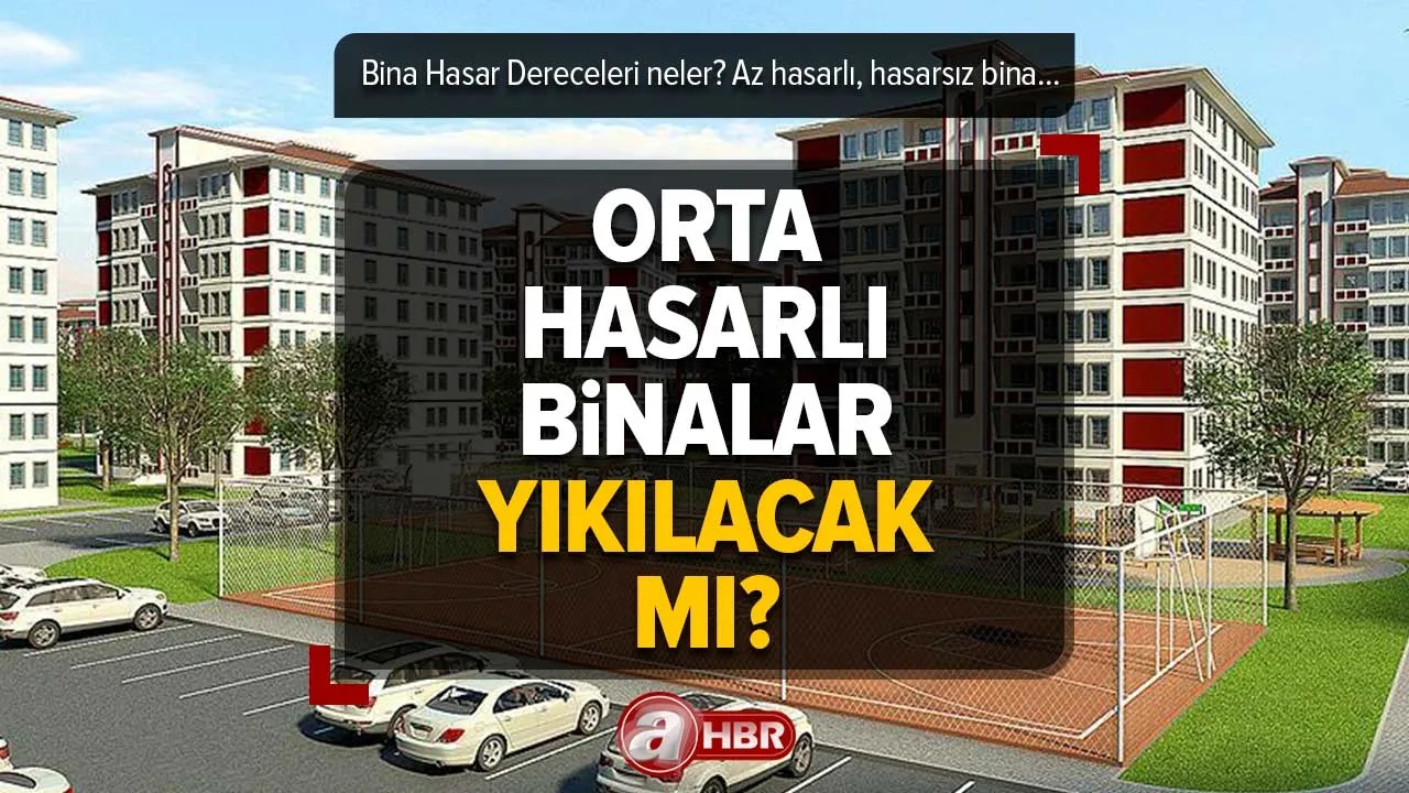 Az hasarlı, hasarsız ne demek? Orta hasarlı binalar yıkılacak mı? Hasar Dereceleri neler?