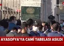 Ayasofyanın kapısındaki tabela 86 yıl sonra değişti!