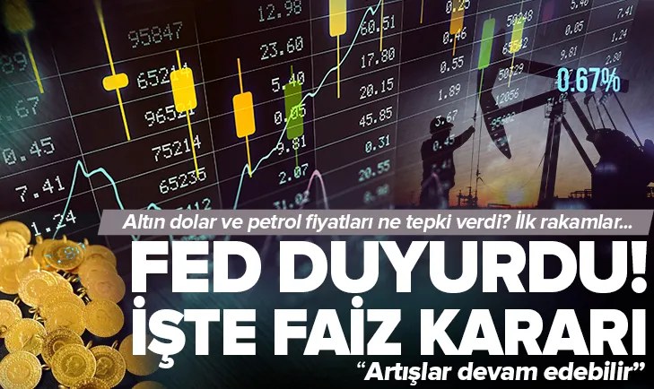 FED faiz kararını duyurdu! İşte piyasalardaki durum