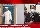 Uzun Mehmet Camii ibadete açıldı