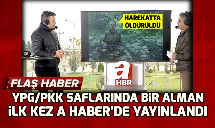 YPG/PKK saflarında bir Alman! İlk kez A Haber'de yayınlandı