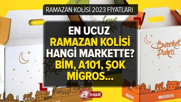 EN UCUZ Ramazan kolisi hangi markette, fiyatı ne kadar? ŞOK, BİM,A101, MİGROS, METRO market Ramazan kolisi fiyatları 2023!