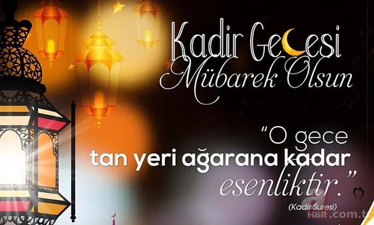RESİMLİ KADİR GECESİ MESAJLARI: En yeni, farklı, görülmemiş Kadir Gecesi kutlama mesajları... 10