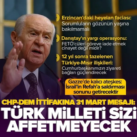 Son dakika | Devlet Bahçeli’den CHP-DEM ittifakına 31 Mart mesajı: Türk milleti sizi affetmeyecek
