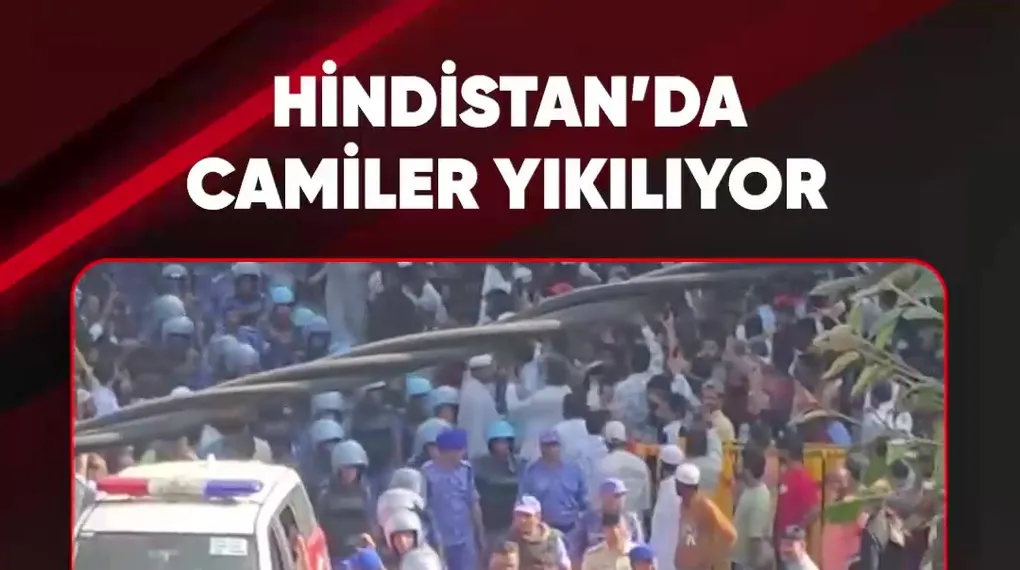 HİNDİSTAN'DA CAMİLER YIKILIYOR