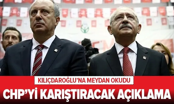 Muharrem İnce Kemal Kılıçdaroğlu'na meydan okudu! CHP'den görüştüğüm isimler var