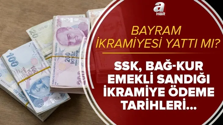 Bayram ikramiyesi yattı mı? SSK Bağ-Kur, Emekli Sandığı 2021 bayram ikramiyesi ne zaman, hangi gün yatacak?