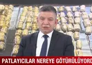 Patlayıcılar nereye götürülüyordu?