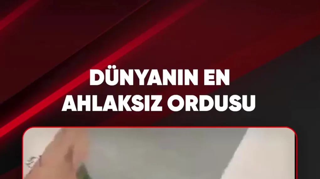 DÜNYANIN EN AHLAKSIZ ORDUSU