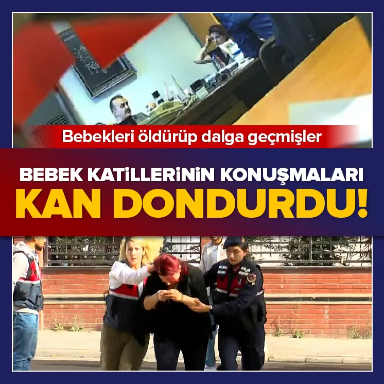 ‘Yenidoğan çetesi’nin telefon konuşmaları kan dondurdu!