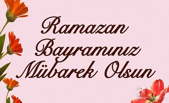 Ramazan Bayramı resimli kutlama mesajları 2019! En güzel, en yeni, en özel bayram mesajları (resimli) 16