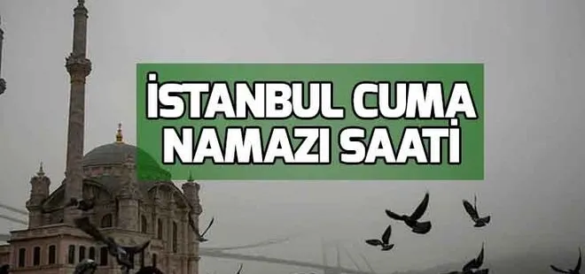 İstanbul Cuma namazı saat kaçta? İstanbul Cuma vakti 25 Ocak...