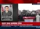 Kuzey Irak şehidine veda...