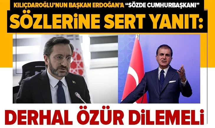 Kılıçdaroğlu, Başkan Erdoğan ve milletimizden özür dilemeli