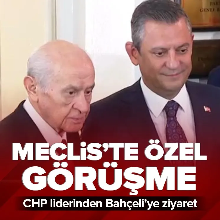 MHP lideri Bahçeli ile Özel görüşmesi başladı
