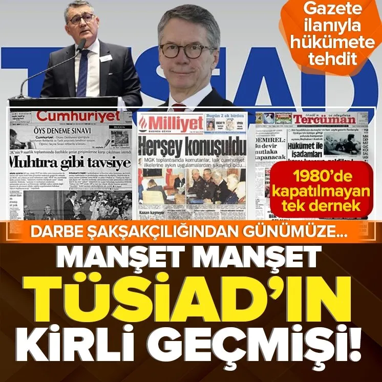 Manşet manşet TÜSİAD’ın kirli geçmişi!