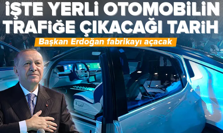İşte yerli otomobilin trafiğe çıkacağı tarih