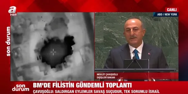 Dışişleri Bakanı Mevlüt Çavuşoğlu’ndan BM 67. Genel Kurulu’nda flaş Filistin açıklaması