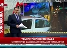 TEMde zincirleme kaza!