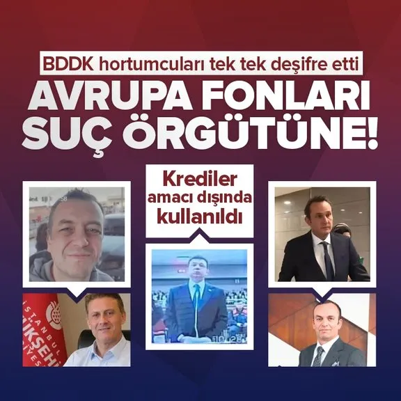 Avrupa fonları suç örgütüne! BDDK İBB’deki hortumcuları tek tek deşifre etti