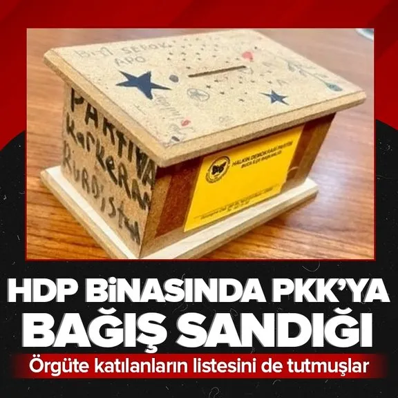 HDP binasında PKK’ya bağış sandığı! Kandil’e gidenlerin listesini tutmuşlar