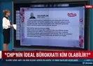 CHP’nin ideal bürokratı kim olabilir?