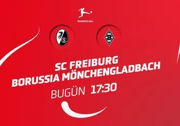 Freiburg - Borussia Mönchengladbach maçı saat kaçta? Bundesliga’da önemli karşılaşma