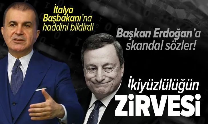 Son dakika: AK Parti Sözcüsü Ömer Çelik'ten Başkan Erdoğan'a diktatör diyen İtalya Başbakanı Draghi'ye sert tepki