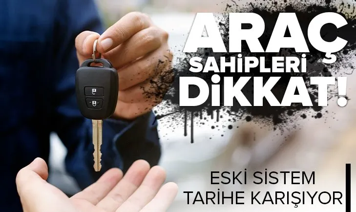 Araç sahiplerine 'eski sistem tarihe karıştı' uyarısı! İşte düzenlemenin detayları...