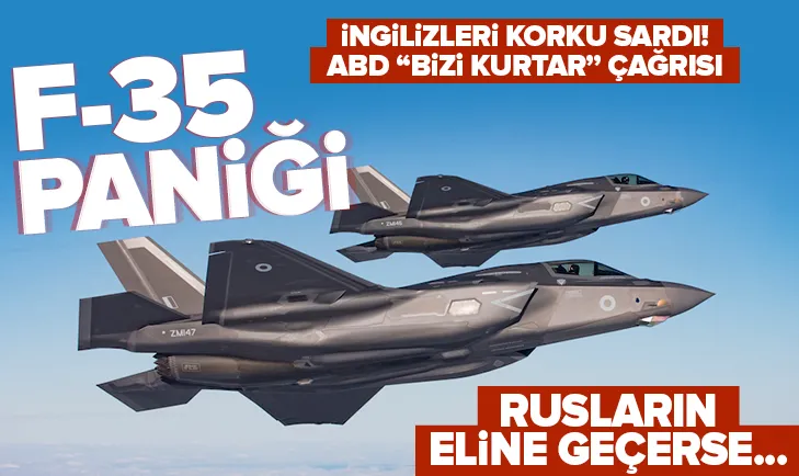 İngilterenin F-35 korkusu! Rusyanın eline geçerse...