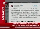Koronavirüsten 1 kişi daha hayatını kaybetti