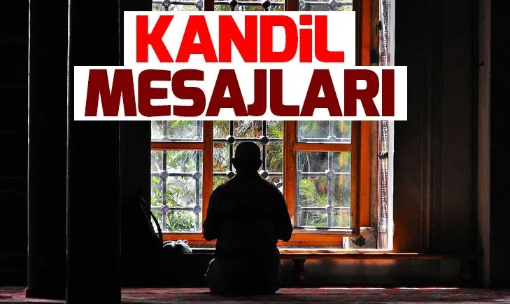 Kandil mesajları ile yakınlarınızı sevindirin! İşte Berat Kandili mesajları