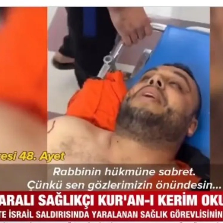 Yaralanan sağlık görevlisi Kuran okudu